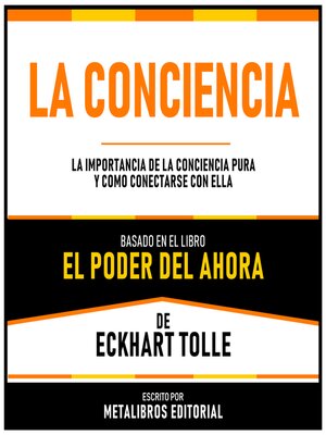 cover image of La Conciencia--Basado En El Libro El Poder Del Ahora  De Eckhart Tolle